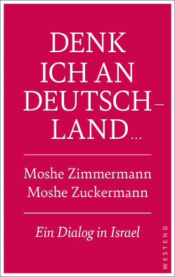 Denk ich an Deutschland … von Zimmermann,  Moshe, Zuckermann,  Moshe