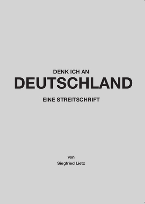 Denk ich an Deutschland von Lietz,  Siegfried