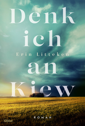 Denk ich an Kiew von Litteken,  Erin, Schmidt,  Dietmar, Schumacher,  Rainer