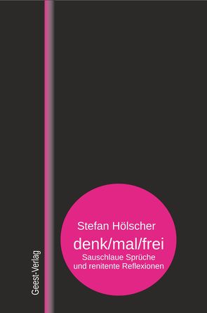 denk/mal/frei von Hölscher,  Stefan