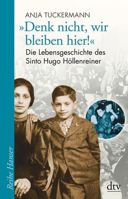 „Denk nicht, wir bleiben hier!“ von Tuckermann,  Anja