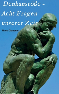 Denkanstöße – Acht Fragen unserer Zeit von Claußen,  Thies