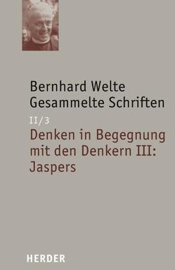 Denken in Begegnung mit den Denkern III: Jaspers von Kienzler,  Klaus, Welte,  Bernhard