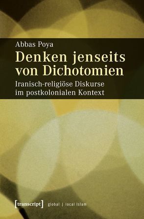 Denken jenseits von Dichotomien von Poya,  Abbas