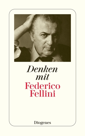 Denken mit Federico Fellini von Fellini,  Federico