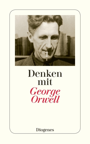 Denken mit George Orwell von Gasbarra,  Felix, Orwell,  George, Richter,  Tina