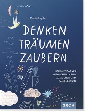 Denken, Träumen, Zaubern von Engelke,  Mareike