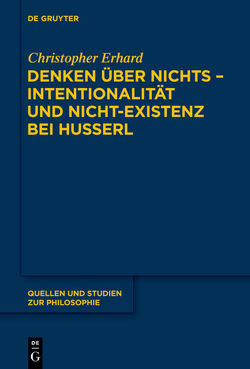 Denken über nichts – Intentionalität und Nicht-Existenz bei Husserl von Erhard,  Christopher