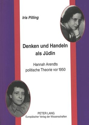 Denken und Handeln als Jüdin von Pilling,  Iris