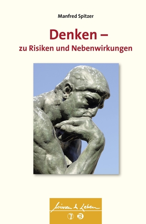 Denken – zu Risiken und Nebenwirkungen (Wissen & Leben) von Spitzer,  Manfred