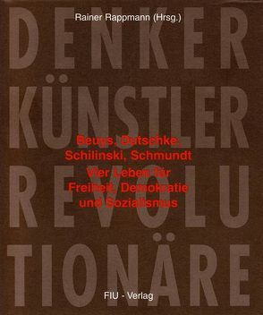 Denker, Künstler, Revolutionäre von Beuys,  Joseph, Köhler,  Henning, Rappmann,  Rainer, Schilinski,  Peter, Schmundt,  Wilhelm, Stüttgen,  Johannes