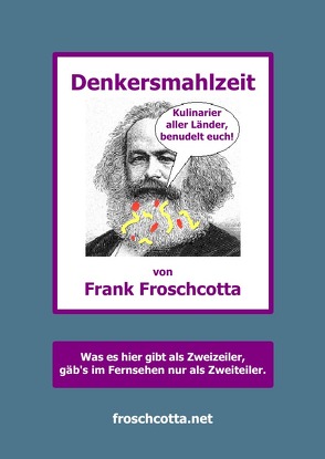 Denkersmahlzeit von Froschcotta,  Frank