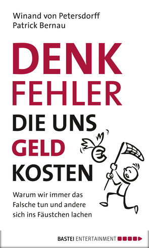 DENKFEHLER, die uns Geld kosten von Bernau,  Winand von Petersdorff und Patrick