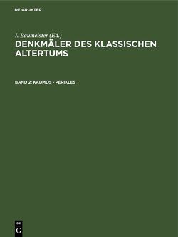 Denkmäler des Klassischen Altertums / Kadmos – Perikles von Baumeister,  I.