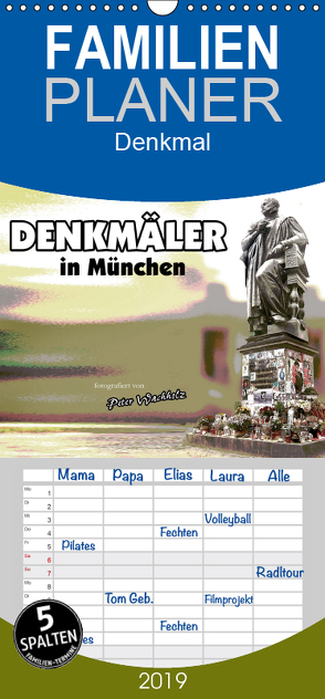 DENKMÄLER in München – Familienplaner hoch (Wandkalender 2019 , 21 cm x 45 cm, hoch) von Wachholz,  Peter