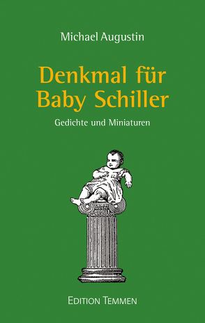 Denkmal für Baby Schiller von Augustin,  Michael