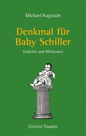 Denkmal für Baby Schiller von Augustin,  Michael