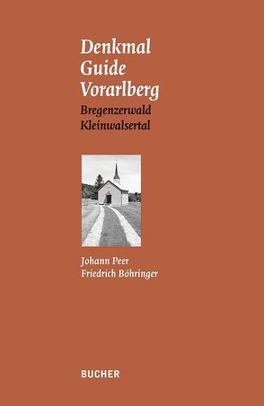 Denkmal Guide Vorarlberg von Böhringer,  Friedrich, Peer,  Johann