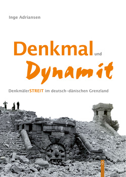 Denkmal und Dynamit von Adriansen,  Inge