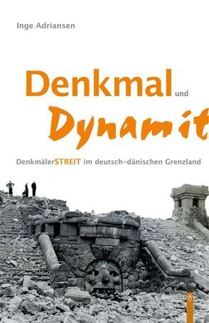 Denkmal und Dynamit von Adriansen,  Inge