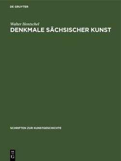 Denkmale sächsischer Kunst von Hentschel,  Walter