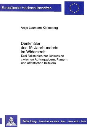 Denkmäler des 19. Jahrhunderts im Widerstreit von Laumann-Kleineberg,  Antje