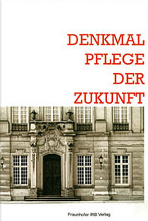 Denkmalpflege der Zukunft.