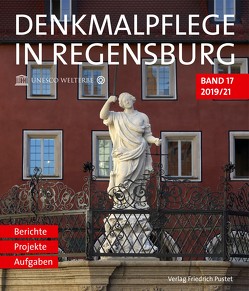 Denkmalpflege in Regensburg 2019/21 von Stadt Regensburg,  Amt für Archiv und Denkmalpflege