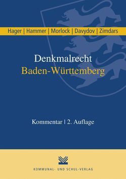 Denkmalrecht Baden-Württemberg von Davydov,  Dimitrij, Hager,  Gerd, Hammer,  Felix, Morlock,  Oliver, Zimdars,  Dagmar