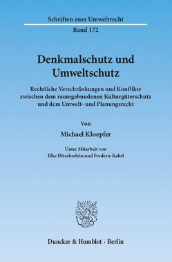 Denkmalschutz und Umweltschutz. von Ditscherlein,  Elke, Kahrl,  Frederic, Kloepfer,  Michael