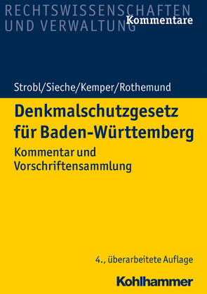Denkmalschutzgesetz für Baden-Württemberg von Kemper,  Till, Rothemund,  Peter, Sieche,  Heinz, Strobl,  Heinz