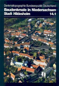 Denkmaltopographie Bundesrepublik Deutschland. Baudenkmale in Niedersachsen…. / Stadt Hildesheim von Segers-Glocke,  Christiane, Twachtmann-Schlichter,  Anke
