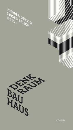 Denkraum Bauhaus von Dreyer,  Andrea, Nerlich,  Luise