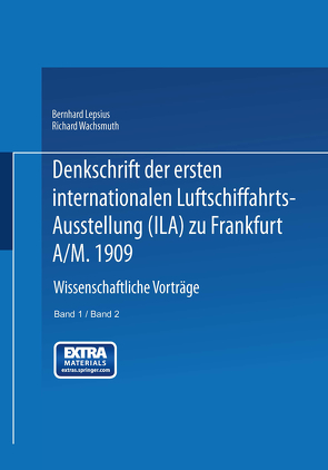 Denkschrift der ersten internationalen Luftschiffahrts-Ausstellung (Ila) zu Frankfurt a/M. 1909 von Lepsius,  Bernhard, Wachsmuth,  Richard