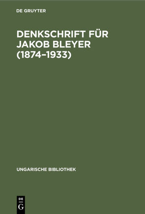 Denkschrift für Jakob Bleyer (1874–1933) von Bleyer,  Julius von, Farkas,  Jakob