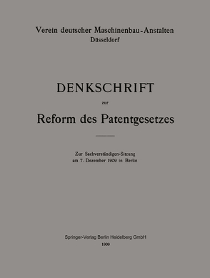 Denkschrift zur Reform des Patentgesetzes von Verein deutscher Maschinenbau-Anstalten Düsseldorf