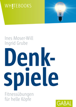 Denkspiele von Grube,  Ingrid, Moser-Will,  Ines