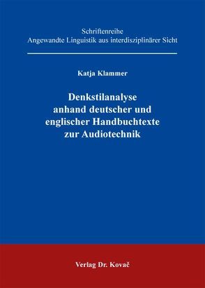 Denkstilanalyse anhand deutscher und englischer Handbuchtexte zur Audiotechnik von Klammer,  Katja