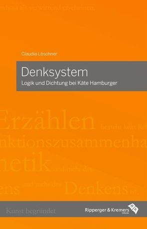 Denksystem – Logik und Dichtung bei Käte Hamburger von Löschner,  Claudia