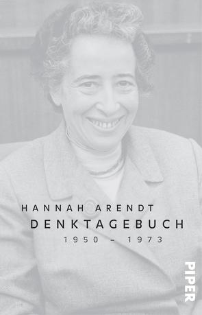 Denktagebuch von Arendt,  Hannah, Ludz,  Ursula, Nordmann,  Ingeborg