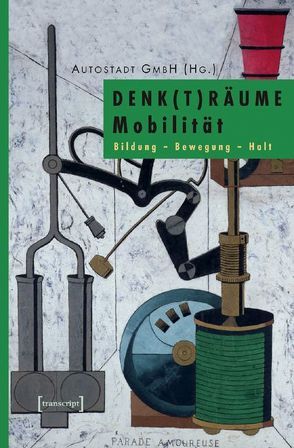 DENK(T)RÄUME Mobilität von Pazzini,  Karl-Josef, Wiesmüller,  Christian