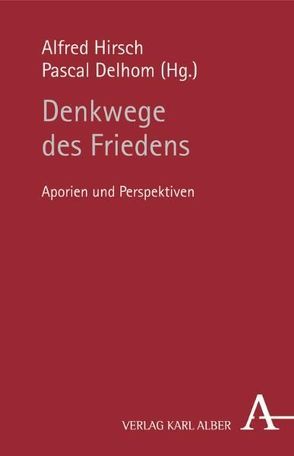 Denkwege des Friedens von Bernasconi,  Robert, Bojanic,  Petar, Brücher,  Gertrud, Castillo-Leroy,  Monique, Daermann,  Iris, Delhom,  Pascal, Hirsch,  Alfred, Kapust,  Antje, Kellerwessel,  Wulf, Liebsch,  Burkhard, Otten,  Henrique, Schmidt,  Hajo, Schrader,  Lutz, Schües,  Christina, Stegmaier,  Werner, Waldenfels,  Bernhard