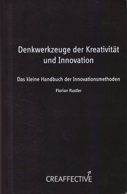 Denkwerkzeuge der Kreativität und Innovation von Plambeck,  Isabela, Rustler,  Florian