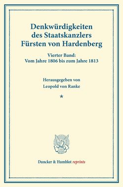 Denkwürdigkeiten des Staatskanzlers Fürsten von Hardenberg. von Hardenberg,  Carl August von, Ranke,  Leopold Von