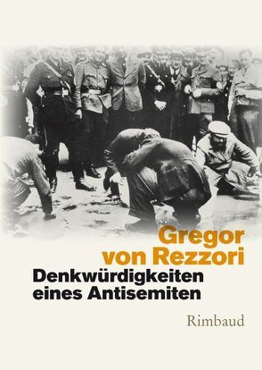 Denkwürdigkeiten eines Antisemiten von Kostka,  Jürgen, Rezzori,  Gregor von