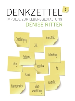 Denkzettel – Impulse zur Lebensgestaltung von Ritter,  Denise