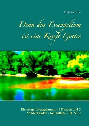 Denn das Evangelium ist eine Kraft Gottes von Seinsche,  Rudi