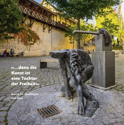 »… denn die Kunst ist eine Tochter der Freiheit« von Häcker,  Christian, Halm,  Evelyn, Weilandt,  Doris