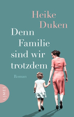 Denn Familie sind wir trotzdem von Duken,  Heike