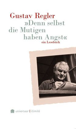 „Denn selbst die Mutigen haben Angst“ von Gätje,  Hermann, Regler,  Gustav